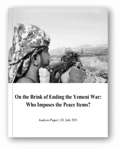 On the Brink of Ending the Yemeni War: Who Imposes the Peace Items?